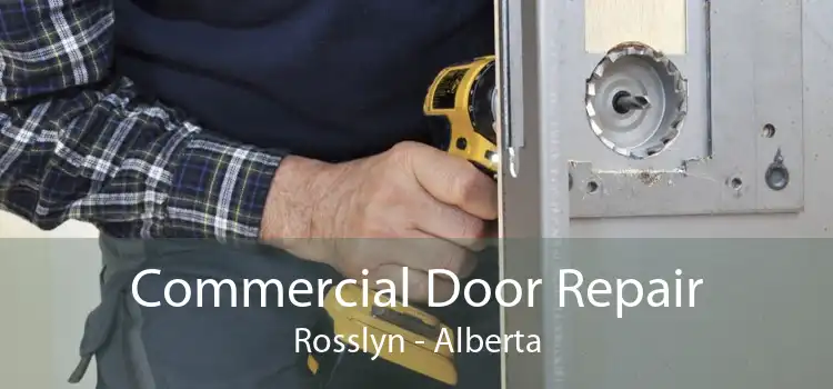 Commercial Door Repair Rosslyn - Alberta