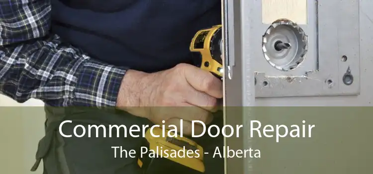 Commercial Door Repair The Palisades - Alberta