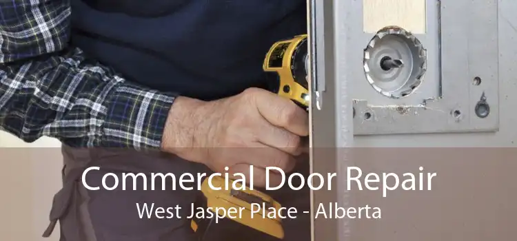 Commercial Door Repair West Jasper Place - Alberta