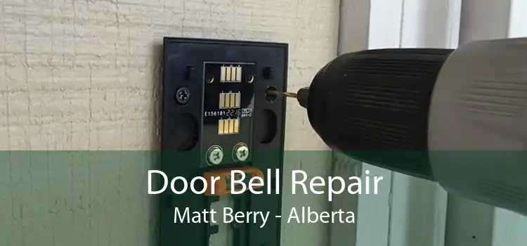 Door Bell Repair Matt Berry - Alberta