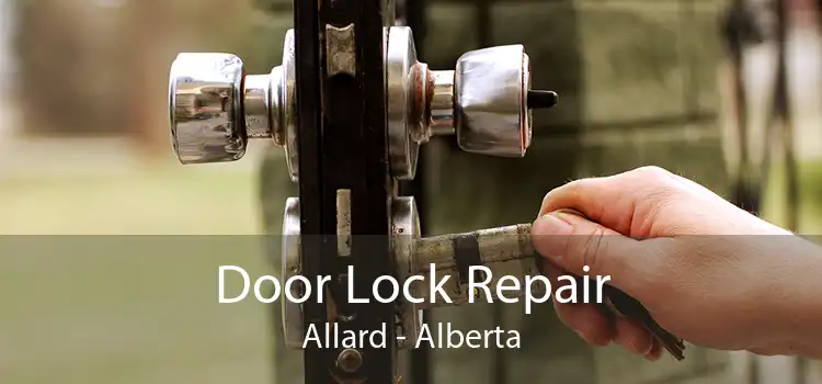 Door Lock Repair Allard - Alberta