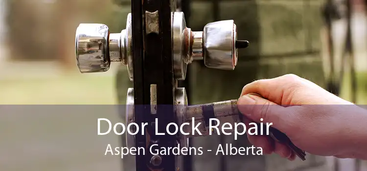 Door Lock Repair Aspen Gardens - Alberta