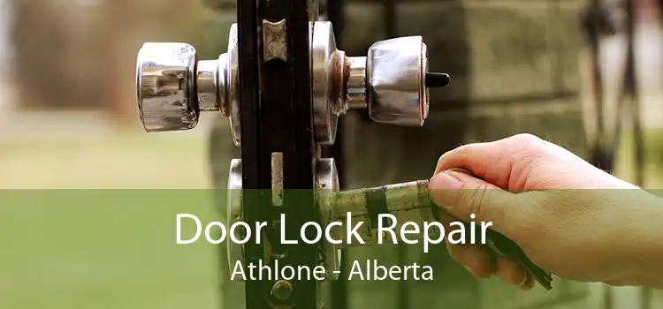 Door Lock Repair Athlone - Alberta