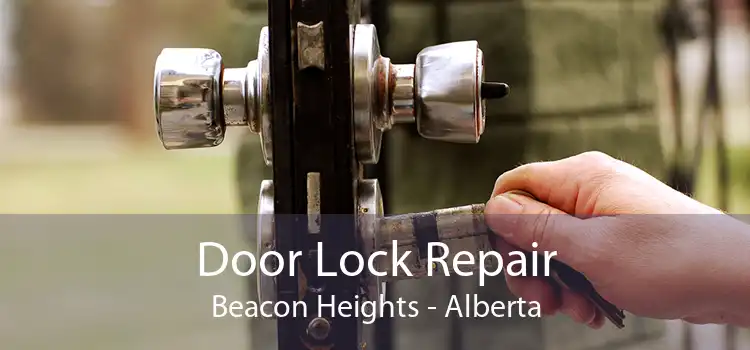 Door Lock Repair Beacon Heights - Alberta