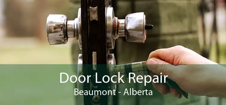 Door Lock Repair Beaumont - Alberta