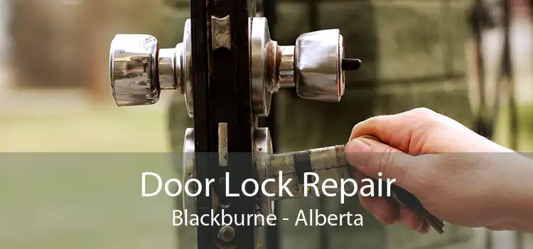 Door Lock Repair Blackburne - Alberta