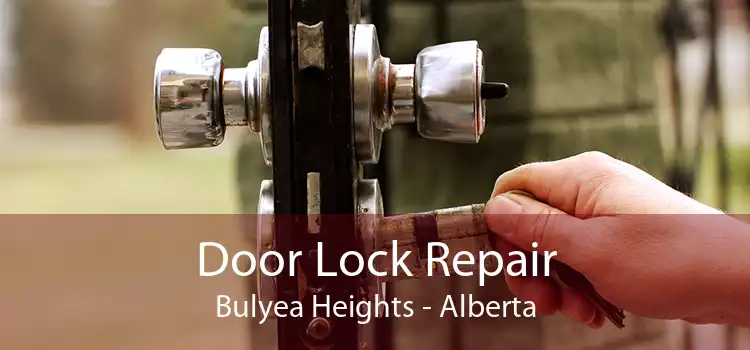 Door Lock Repair Bulyea Heights - Alberta