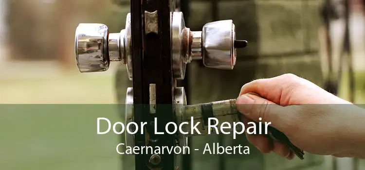 Door Lock Repair Caernarvon - Alberta