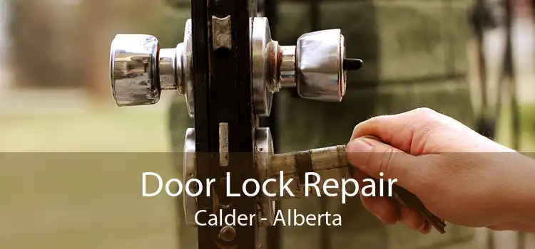 Door Lock Repair Calder - Alberta