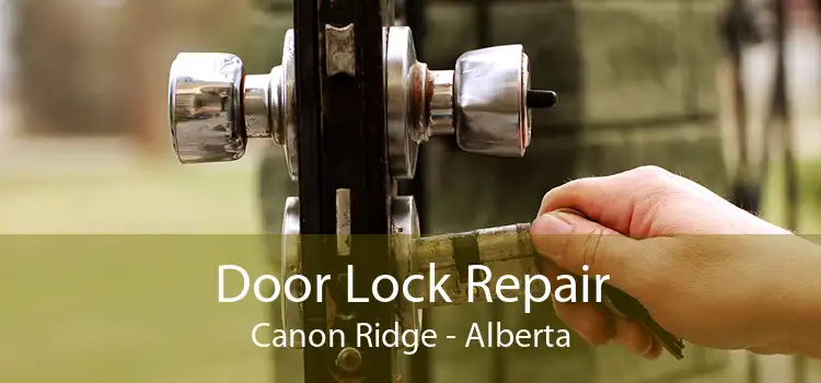 Door Lock Repair Canon Ridge - Alberta