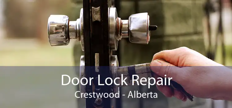 Door Lock Repair Crestwood - Alberta