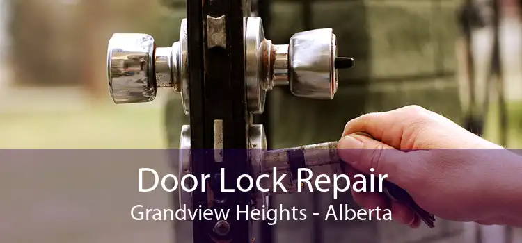 Door Lock Repair Grandview Heights - Alberta