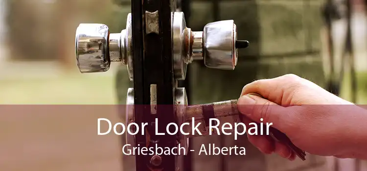 Door Lock Repair Griesbach - Alberta