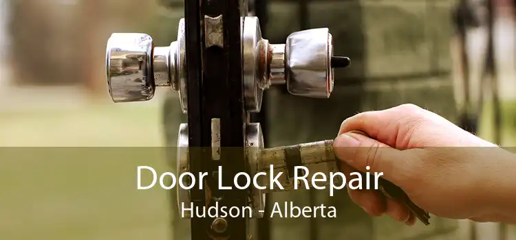 Door Lock Repair Hudson - Alberta