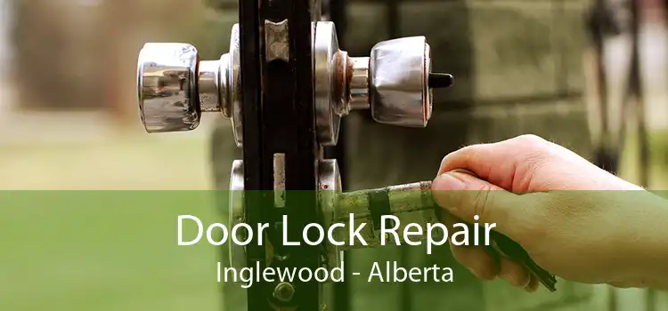 Door Lock Repair Inglewood - Alberta