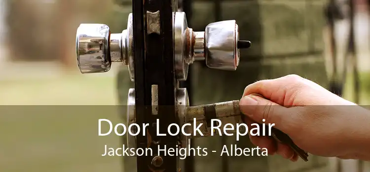 Door Lock Repair Jackson Heights - Alberta