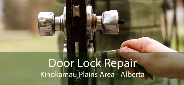 Door Lock Repair Kinokamau Plains Area - Alberta