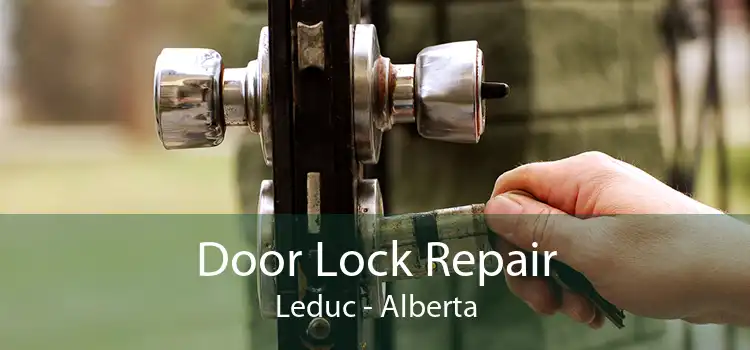 Door Lock Repair Leduc - Alberta