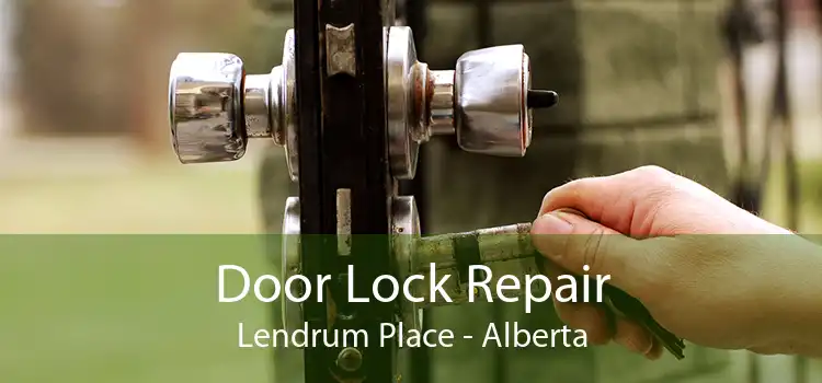 Door Lock Repair Lendrum Place - Alberta