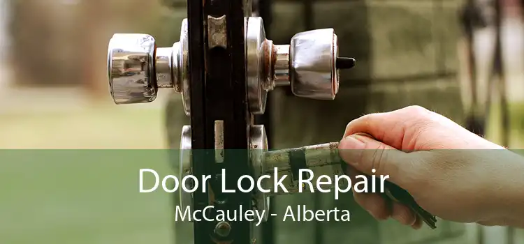 Door Lock Repair McCauley - Alberta