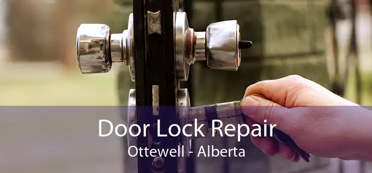 Door Lock Repair Ottewell - Alberta