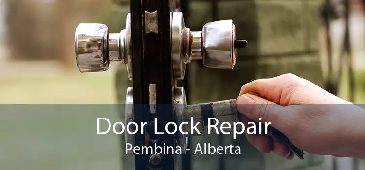 Door Lock Repair Pembina - Alberta