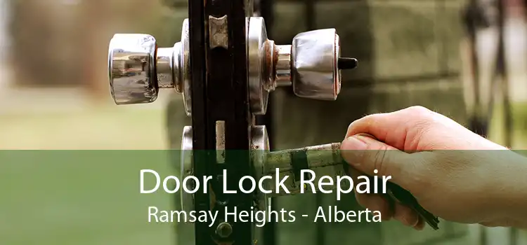 Door Lock Repair Ramsay Heights - Alberta