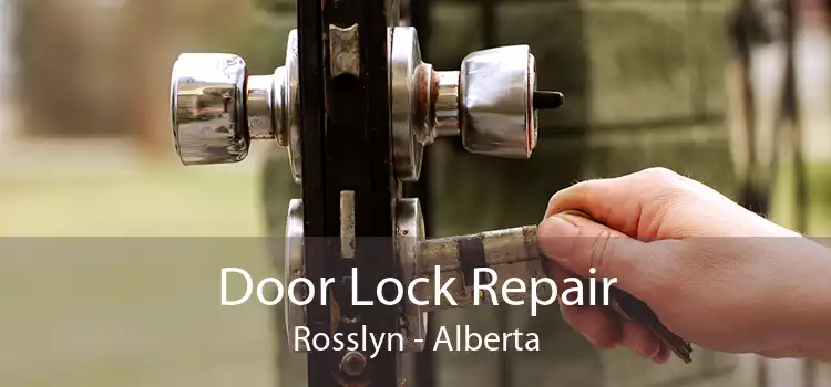 Door Lock Repair Rosslyn - Alberta