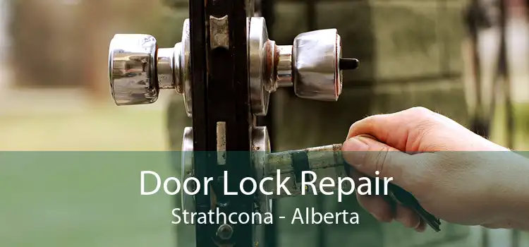 Door Lock Repair Strathcona - Alberta