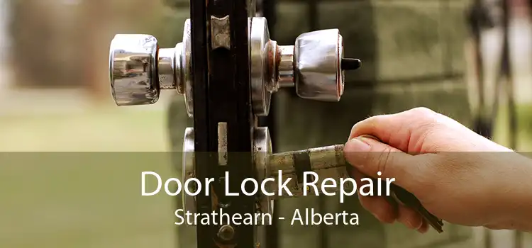 Door Lock Repair Strathearn - Alberta