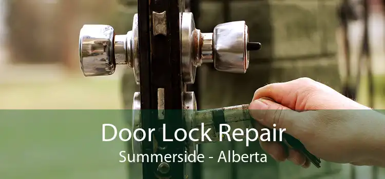 Door Lock Repair Summerside - Alberta