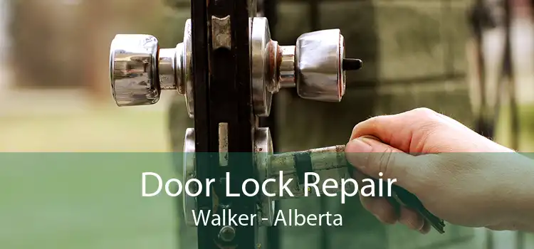 Door Lock Repair Walker - Alberta