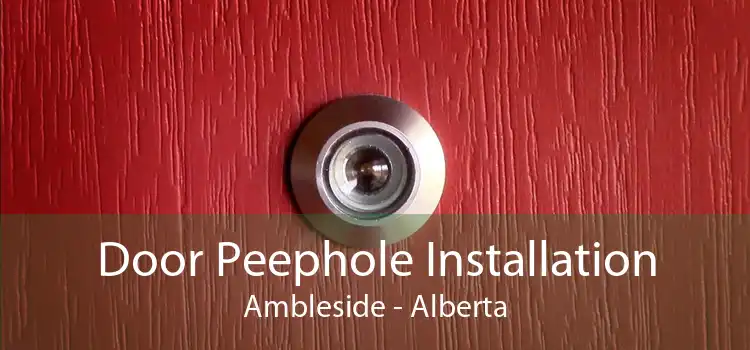 Door Peephole Installation Ambleside - Alberta