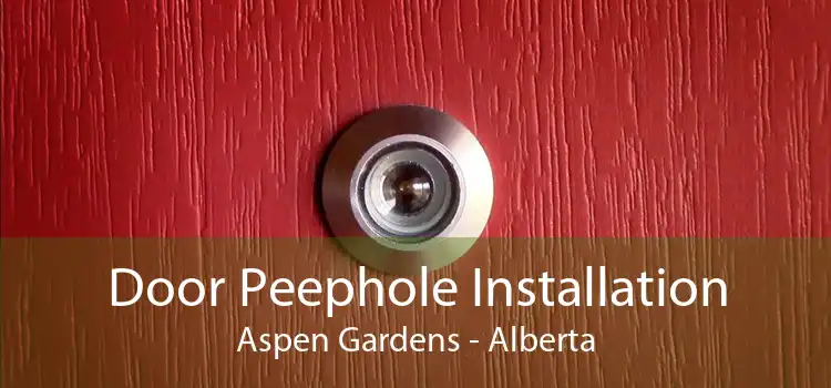 Door Peephole Installation Aspen Gardens - Alberta