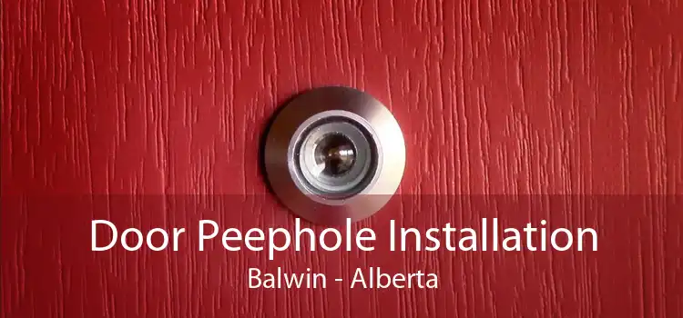 Door Peephole Installation Balwin - Alberta