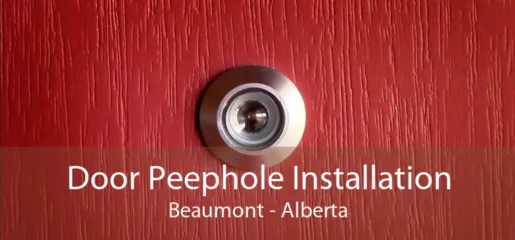 Door Peephole Installation Beaumont - Alberta