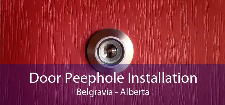 Door Peephole Installation Belgravia - Alberta