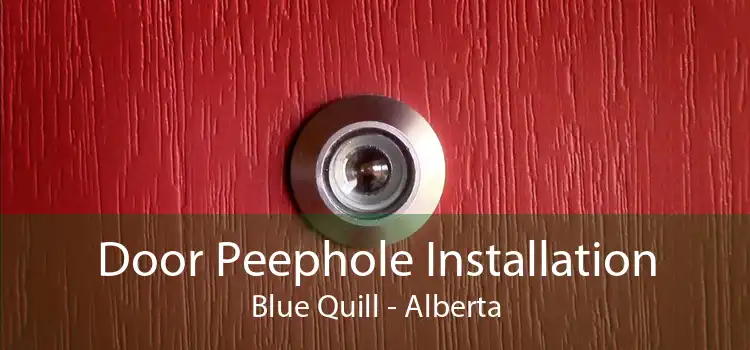 Door Peephole Installation Blue Quill - Alberta