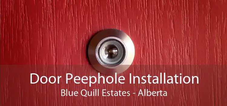 Door Peephole Installation Blue Quill Estates - Alberta