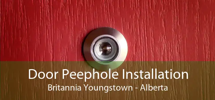 Door Peephole Installation Britannia Youngstown - Alberta