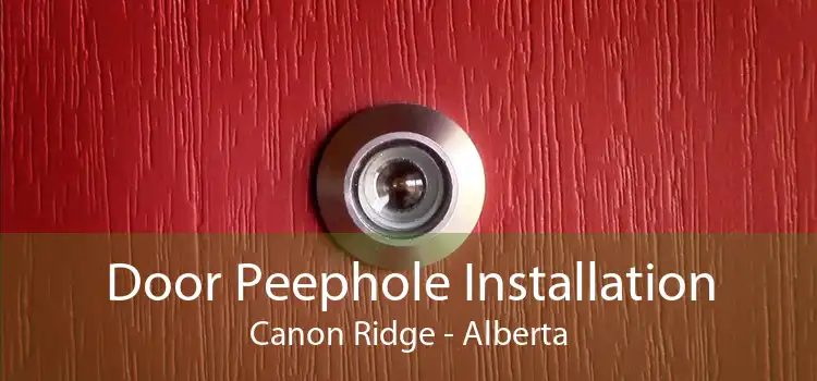 Door Peephole Installation Canon Ridge - Alberta