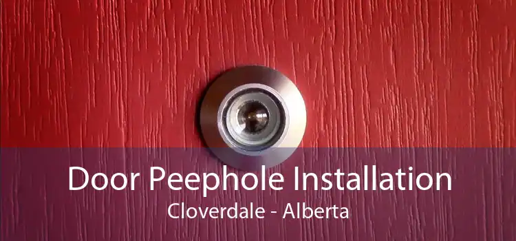 Door Peephole Installation Cloverdale - Alberta