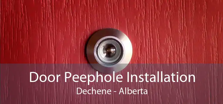 Door Peephole Installation Dechene - Alberta