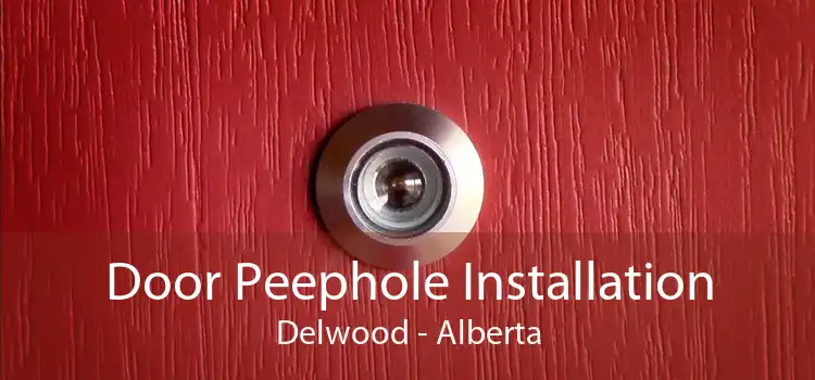 Door Peephole Installation Delwood - Alberta