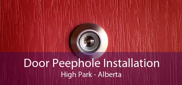 Door Peephole Installation High Park - Alberta