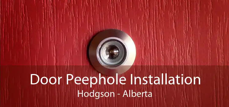 Door Peephole Installation Hodgson - Alberta