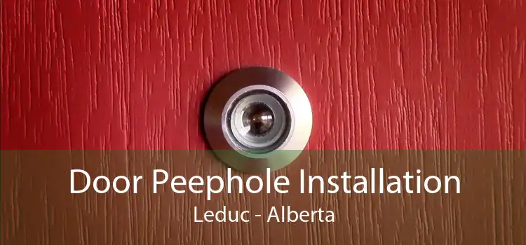 Door Peephole Installation Leduc - Alberta