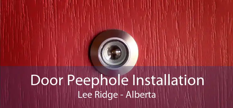 Door Peephole Installation Lee Ridge - Alberta