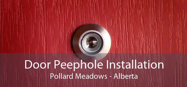 Door Peephole Installation Pollard Meadows - Alberta