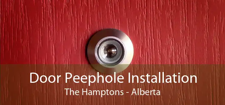 Door Peephole Installation The Hamptons - Alberta